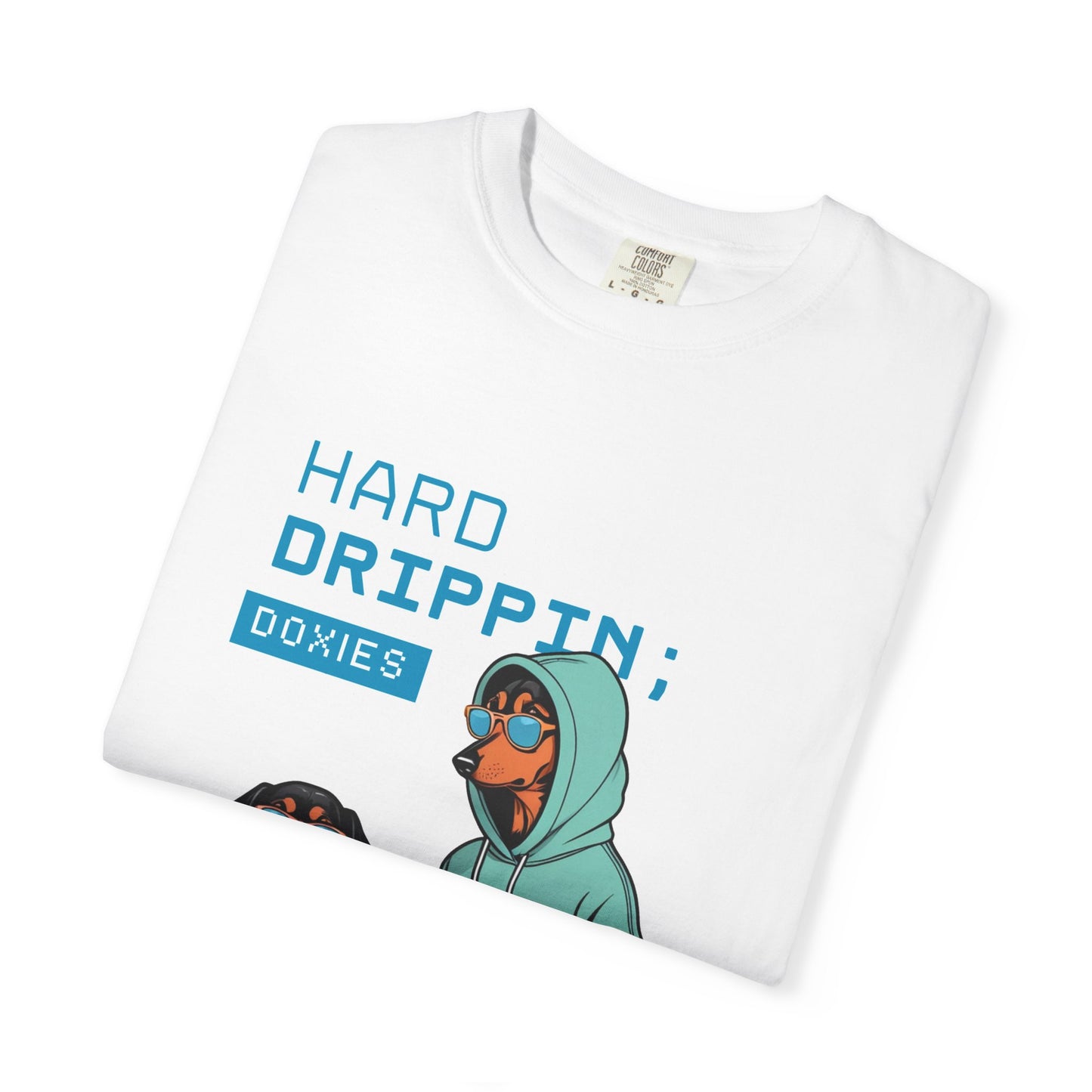 Street - Hard Drippin' Doxies - T-shirt